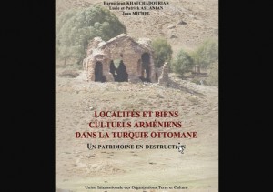 Localités et biens cultuels arméniens dans la Turquie Ottomane, un patrimoine en destruction